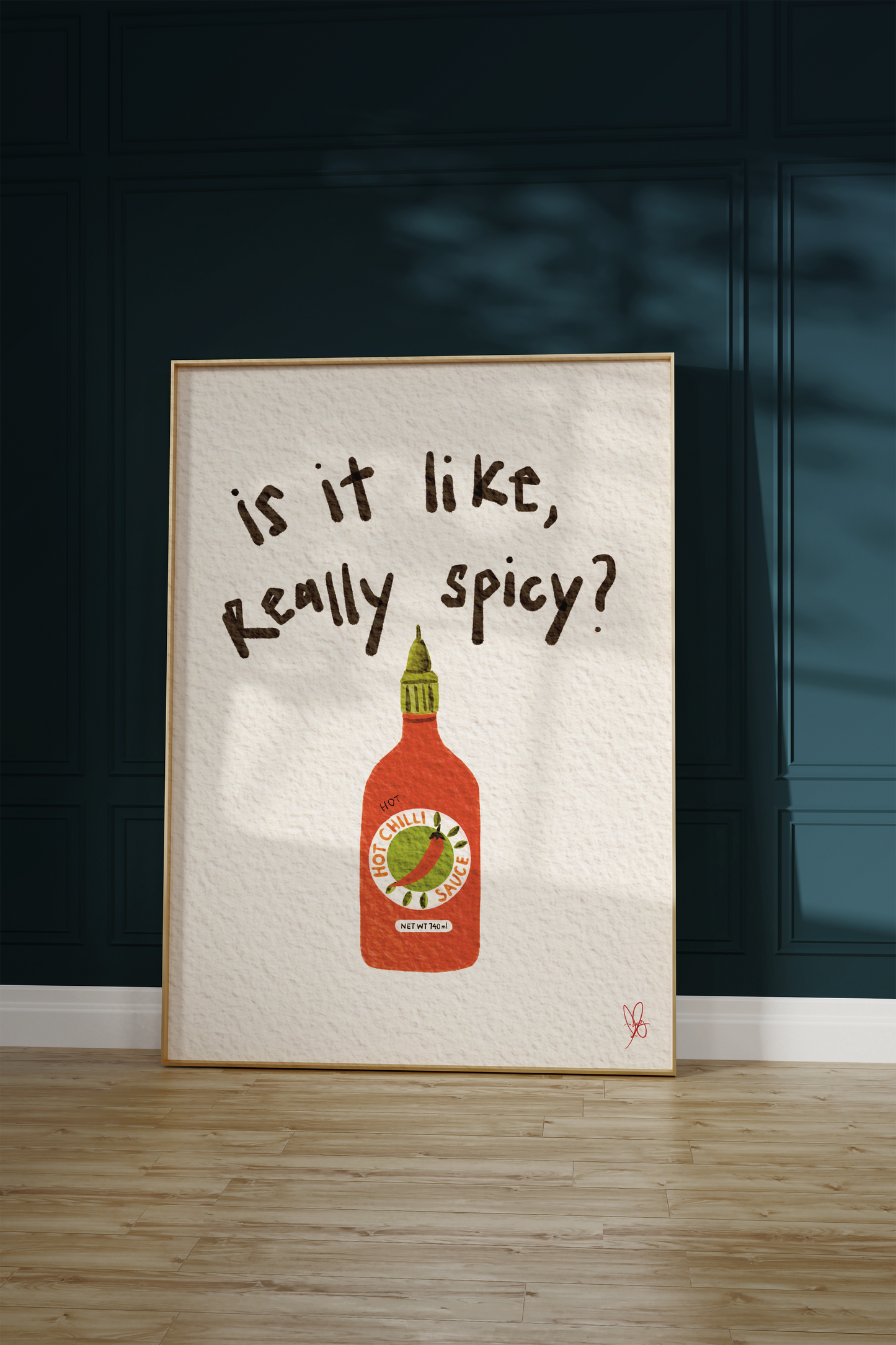 Is it Like Really Spicy, Spicy Sriracha Hot Sauce Art Print - Fiery chili sauce humor art poster - Perfect for hot sauce, Spice lovers - Foodie wall decor, Wall Art