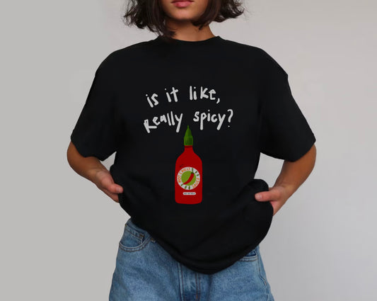 It's Like Really Spicy Tee 2.0